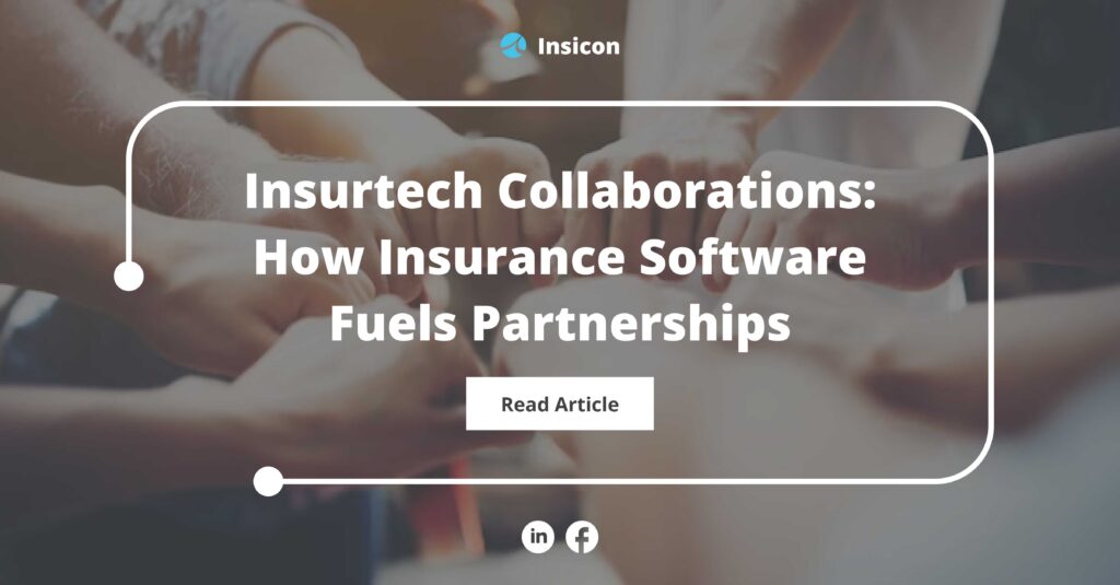 Insurtech Collaborations: How Insurance Software Fuels Partnerships